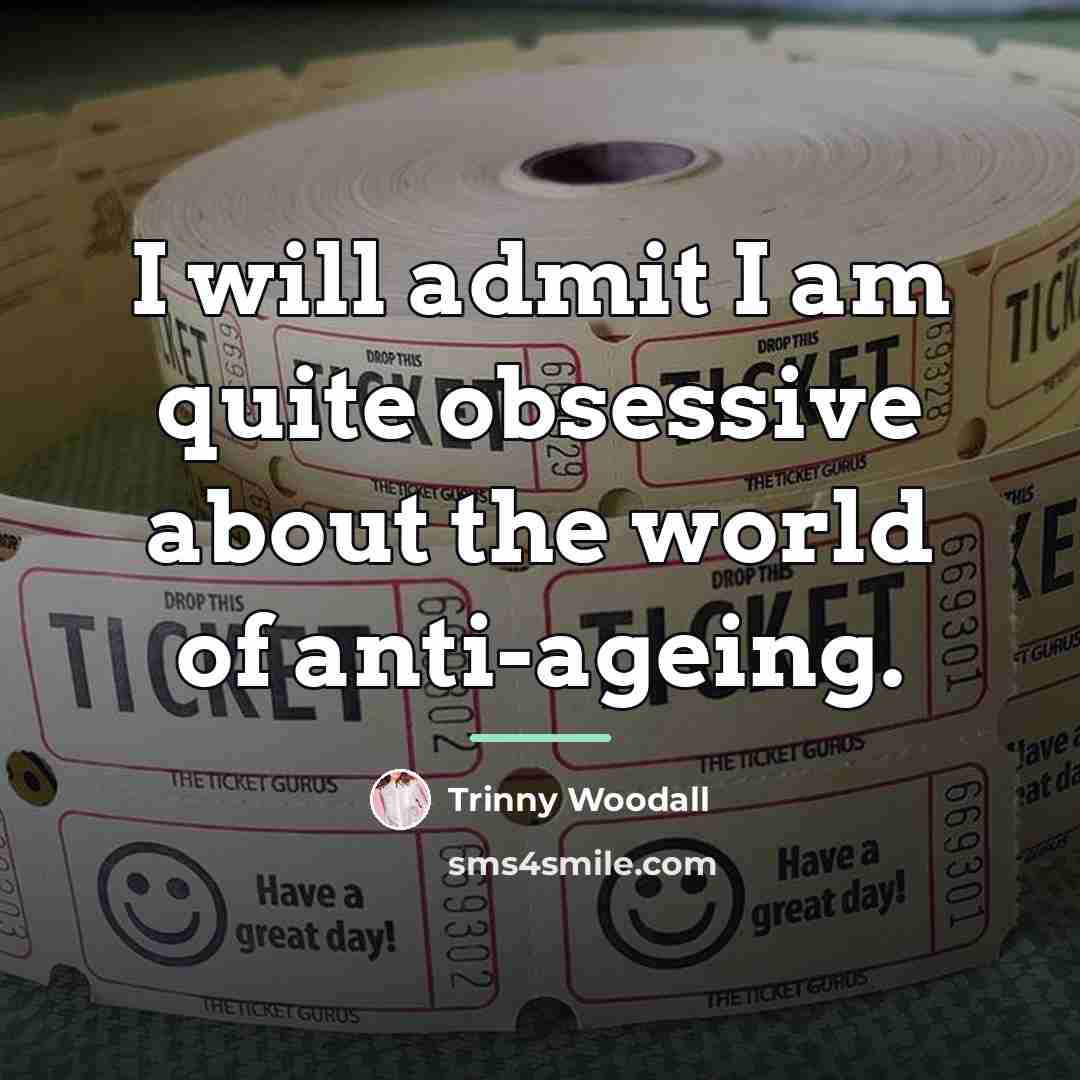“I will admit I am quite obsessive about the world…” quote by Trinny Woodall