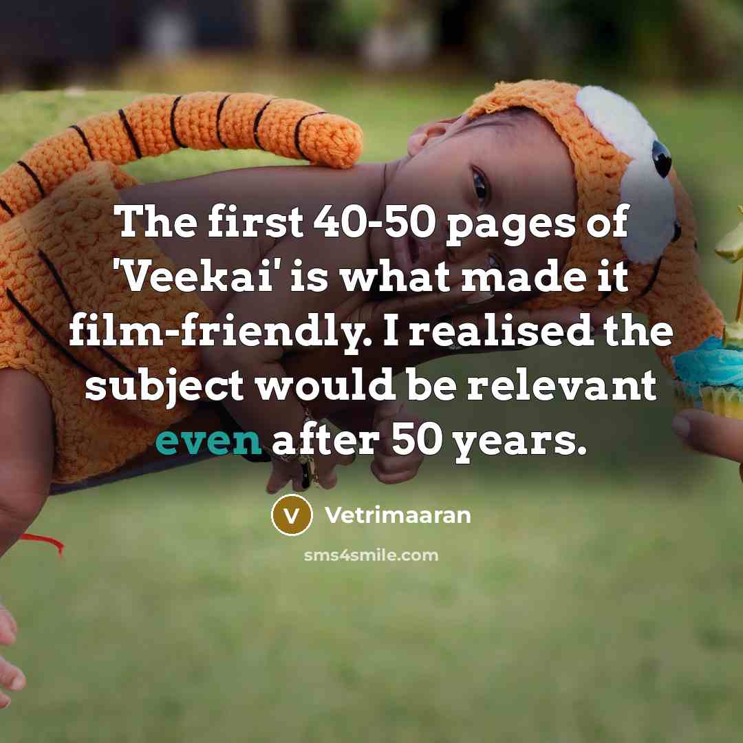 “The first 40-50 pages of 'Veekai' is what made it…” quote by Vetrimaaran