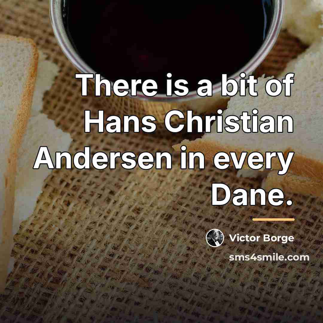 “There is a bit of Hans Christian Andersen in every…” quote by Victor Borge