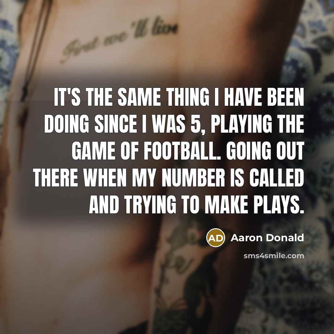 “It's the same thing I have been doing since I…” quote by Aaron Donald