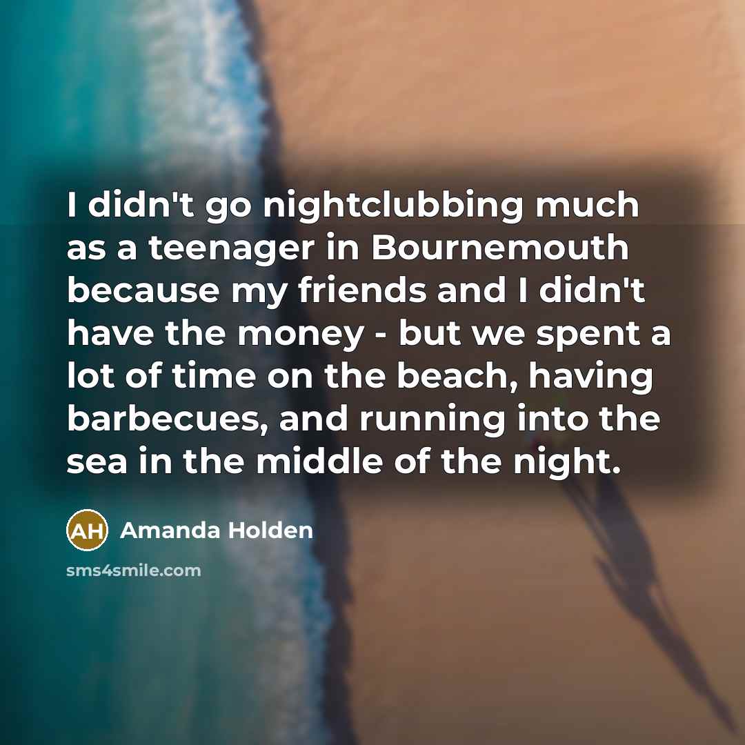 “I didn't go nightclubbing much as a teenager in Bournemouth…” quote by Amanda Holden