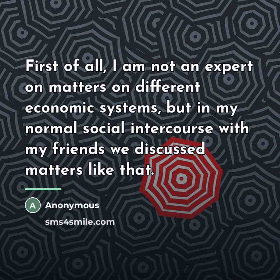 “First of all, I am not an expert on matters…” quote by Anonymous