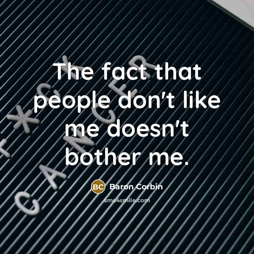 “The fact that people don't like me doesn't bother me.…” quote by Baron Corbin