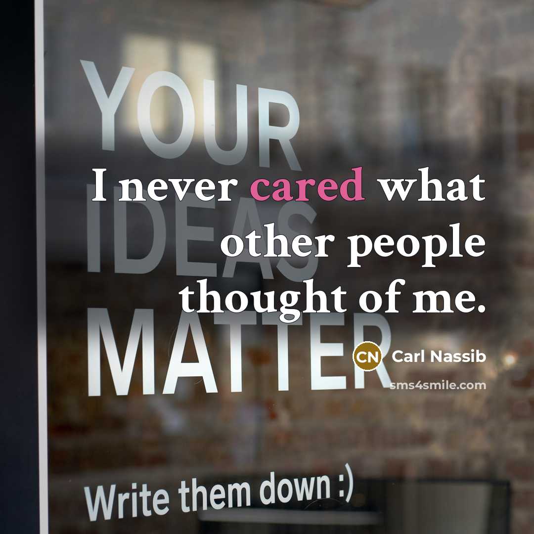 “I never cared what other people thought of me.” quote by Carl Nassib