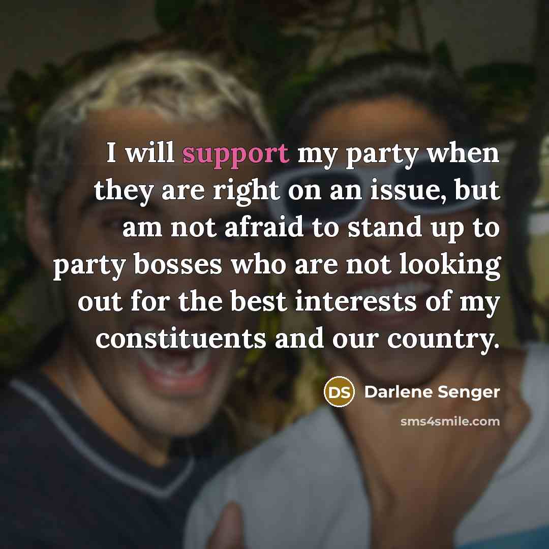 “I will support my party when they are right on…” quote by Darlene Senger
