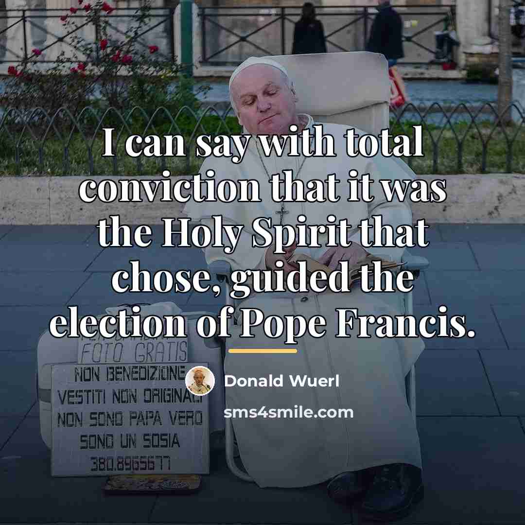 “I can say with total conviction that it was the…” quote by Donald Wuerl