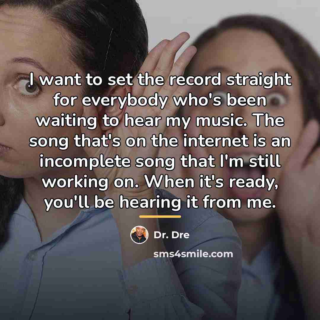 “I want to set the record straight for everybody who's…” quote by Dr. Dre