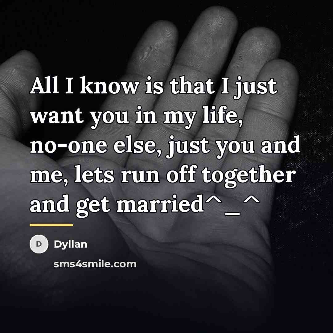 “All I know is that I just want you in…” quote by Dyllan