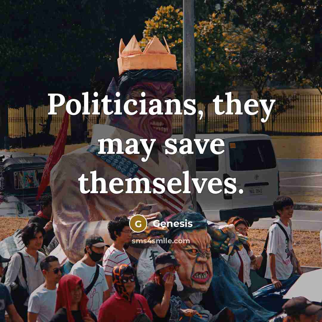 “Politicians, they may save themselves.…” quote by Genesis