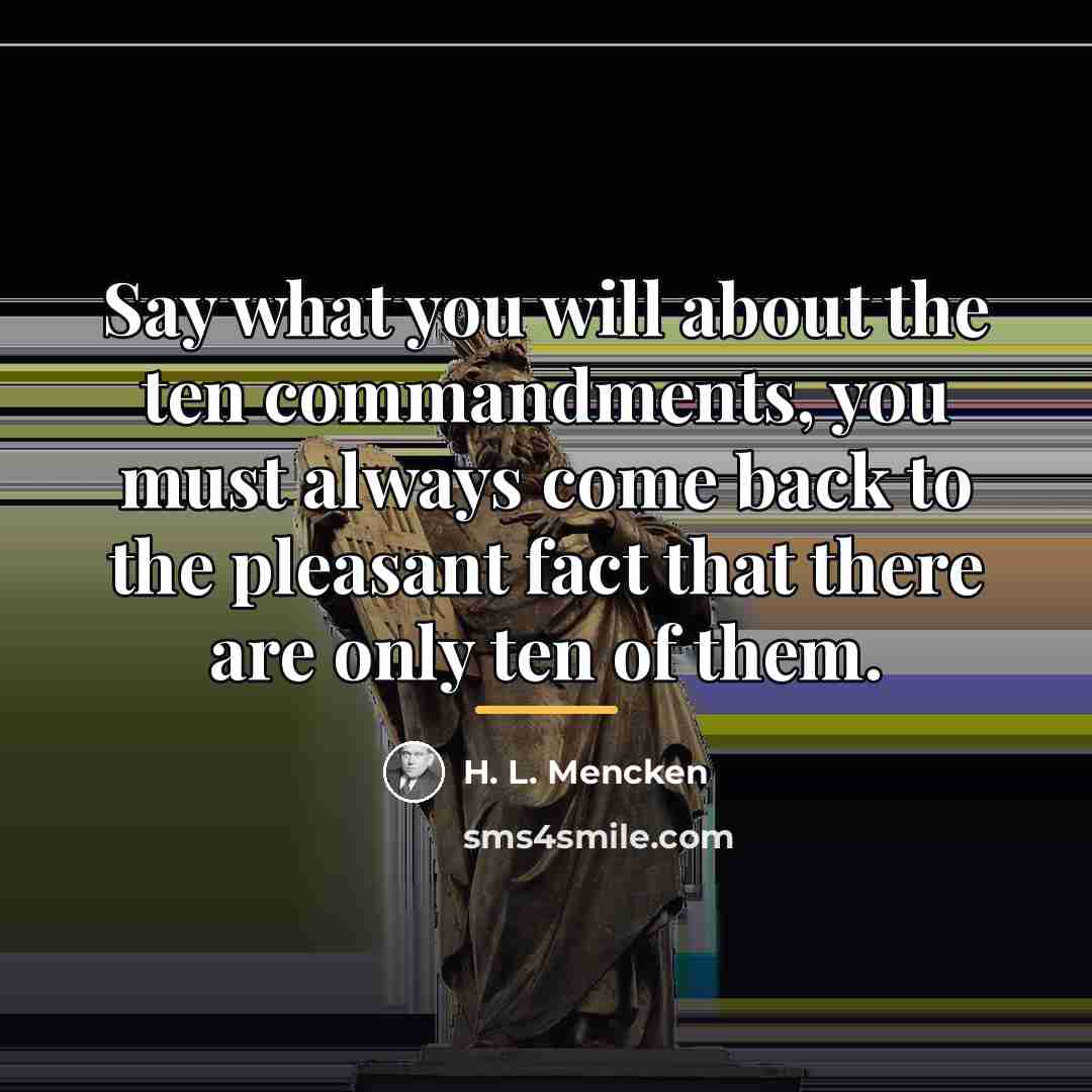 “Say what you will about the ten commandments, you must…” quote by H. L. Mencken