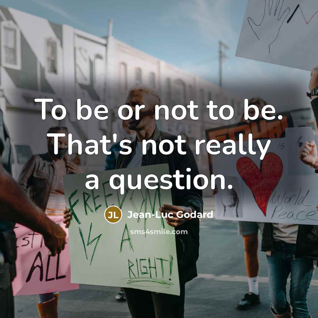 “To be or not to be. That's not really a…” quote by Jean-Luc Godard
