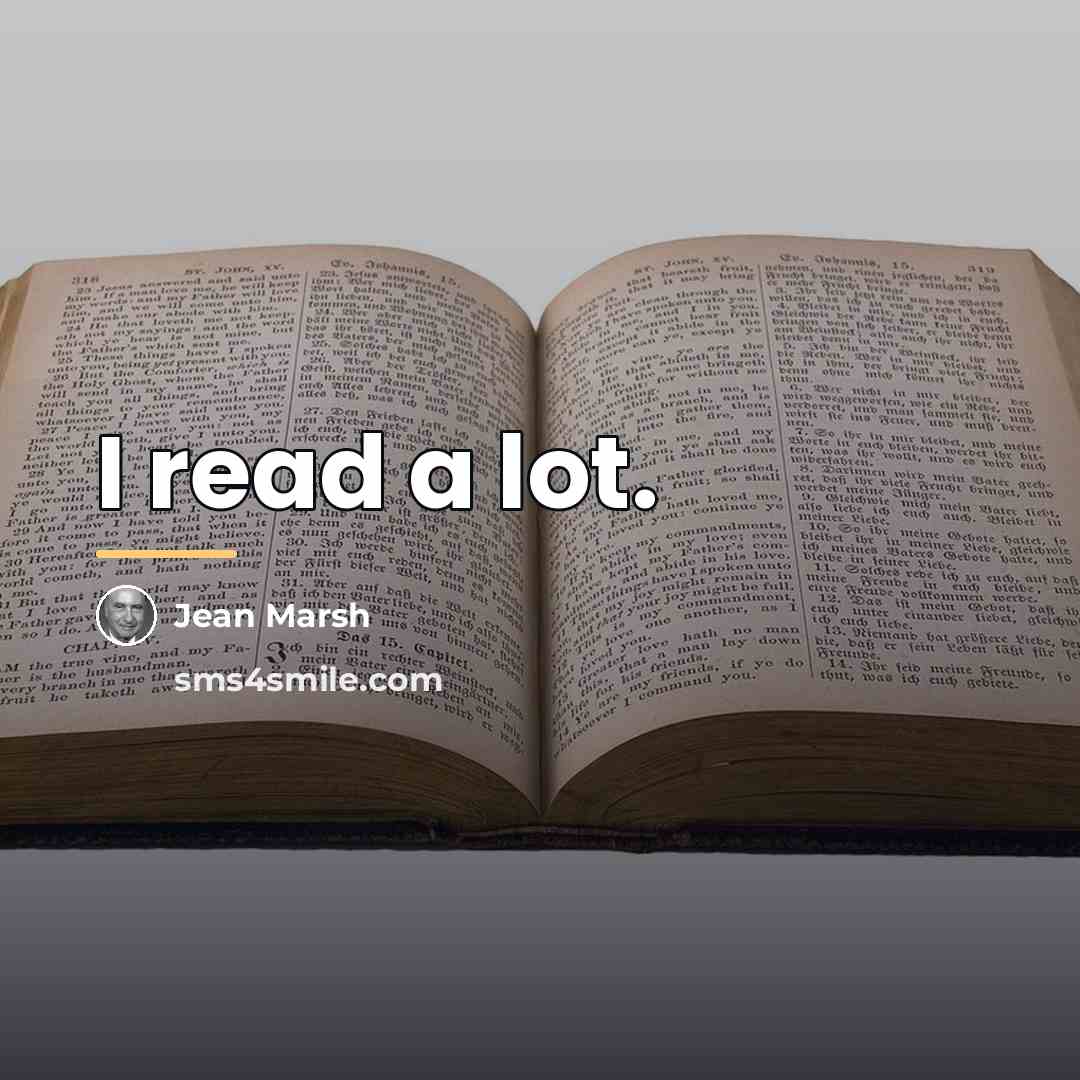 “I read a lot.…” quote by Jean Marsh