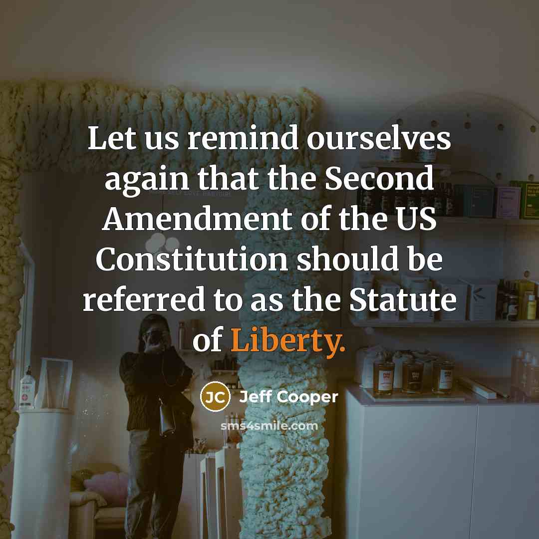 “Let us remind ourselves again that the Second Amendment of…” quote by Jeff Cooper