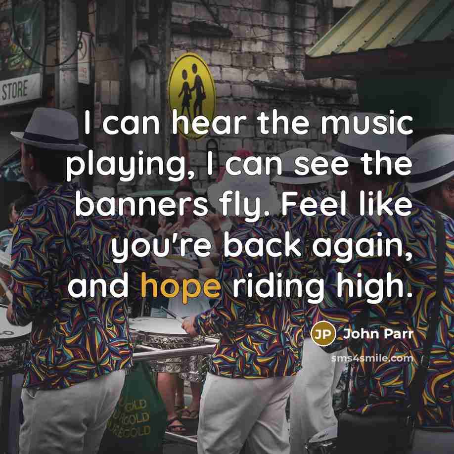 “I can hear the music playing, I can see the…” quote by John Parr