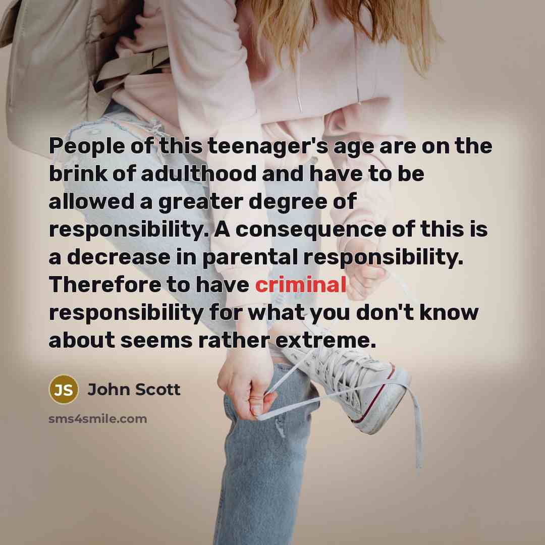 “People of this teenager's age are on the brink of…” quote by John Scott