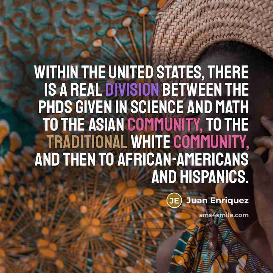 “Within the United States, there is a real division between…” quote by Juan Enriquez