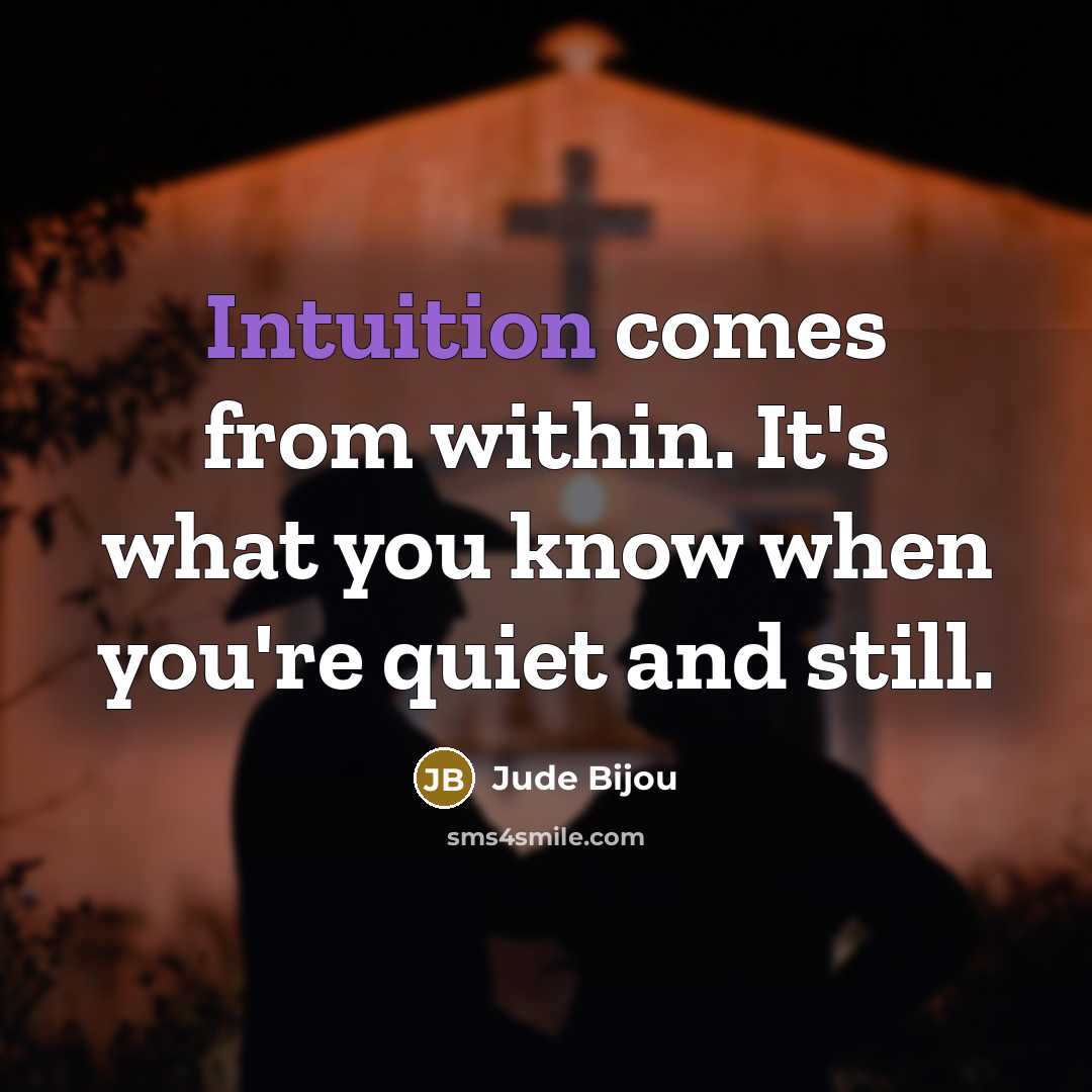 “Intuition comes from within. It's what you know when you're…” quote by Jude Bijou