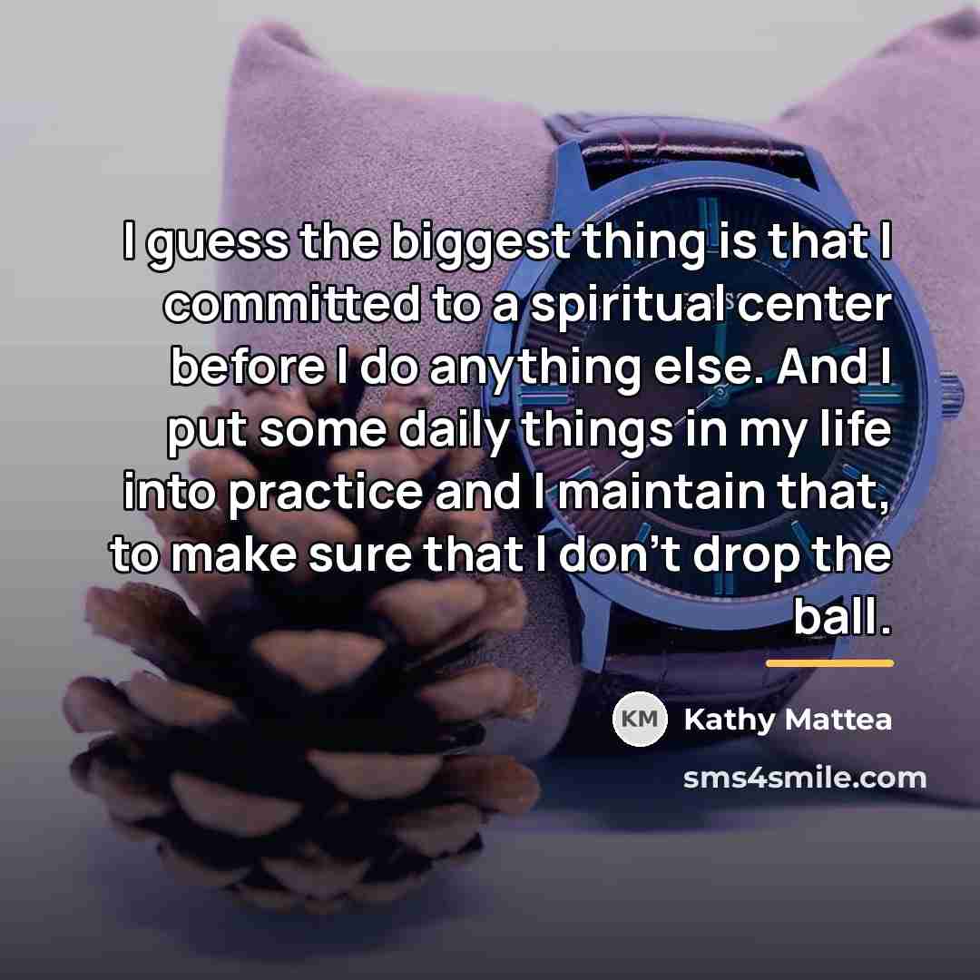 “I guess the biggest thing is that I committed to…” quote by Kathy Mattea