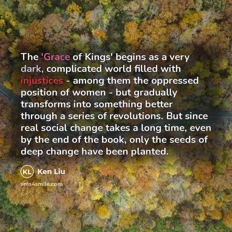 “The 'Grace of Kings' begins as a very dark, complicated…” quote by Ken Liu