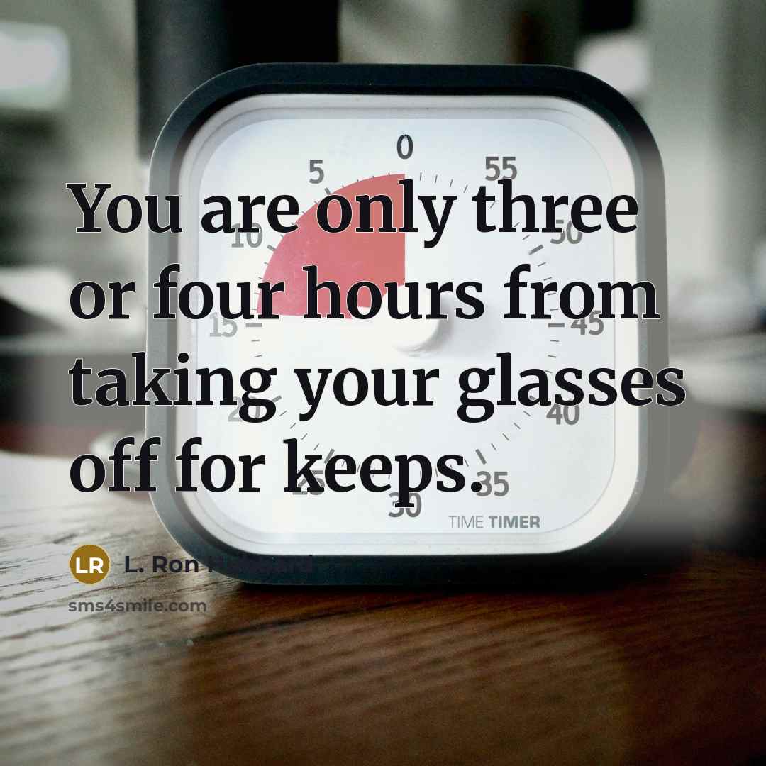 “You are only three or four hours from taking your…” quote by L. Ron Hubbard