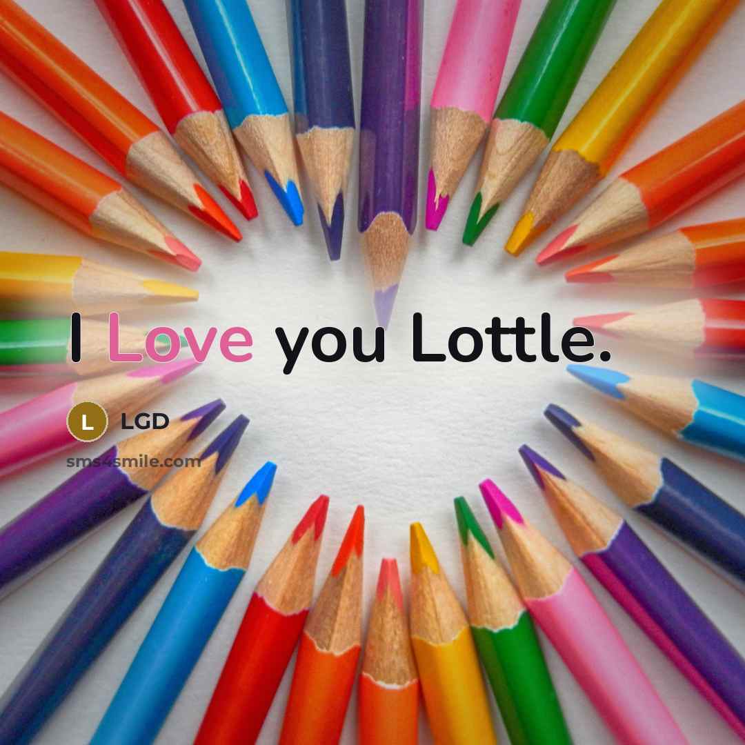 “I Love you Lottle.…” quote by LGD