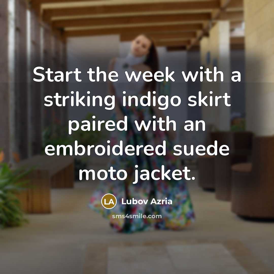 “Start the week with a striking indigo skirt paired with an embroidered suede moto jacket.” quote by Lubov Azria