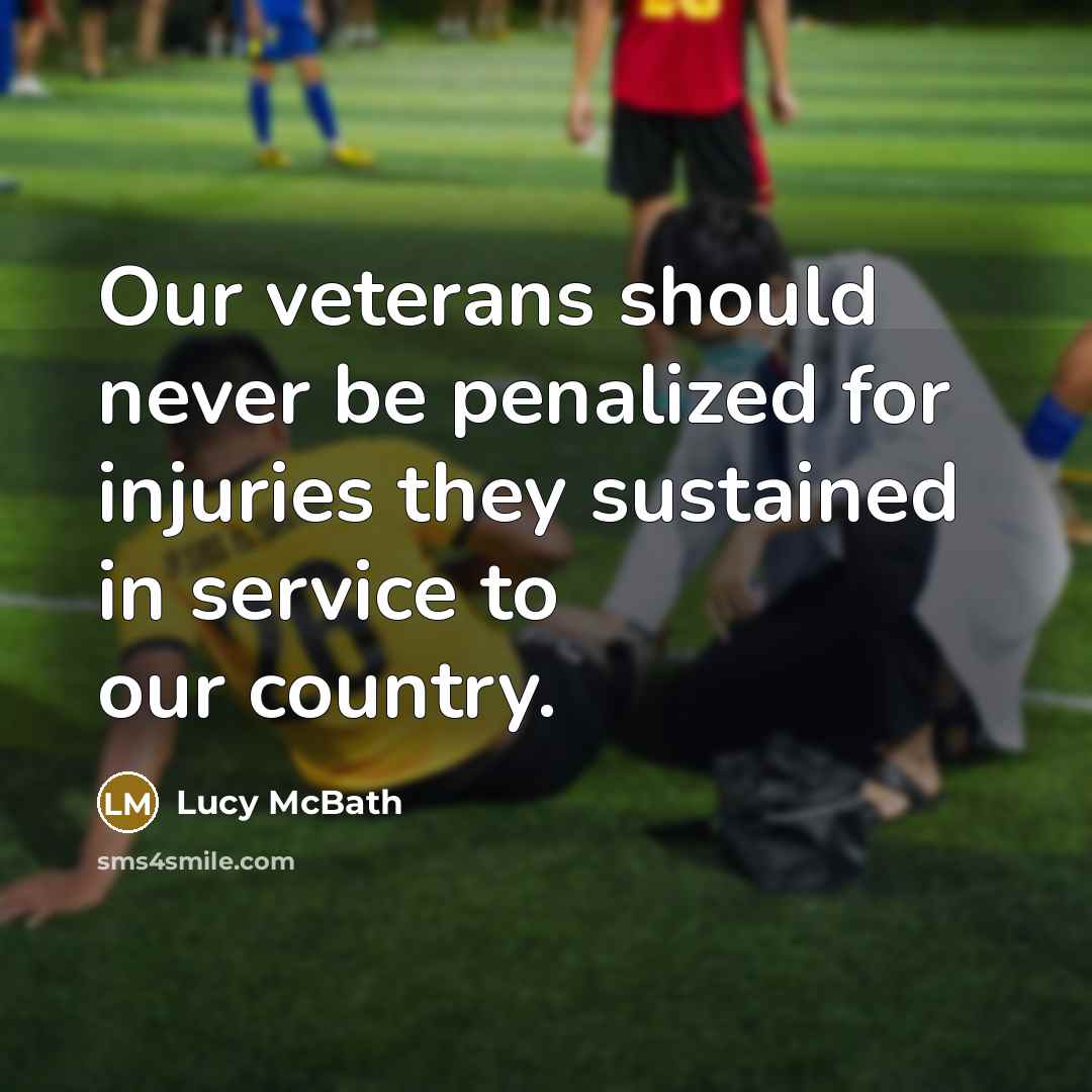 “Our veterans should never be penalized for injuries they sustained…” quote by Lucy McBath