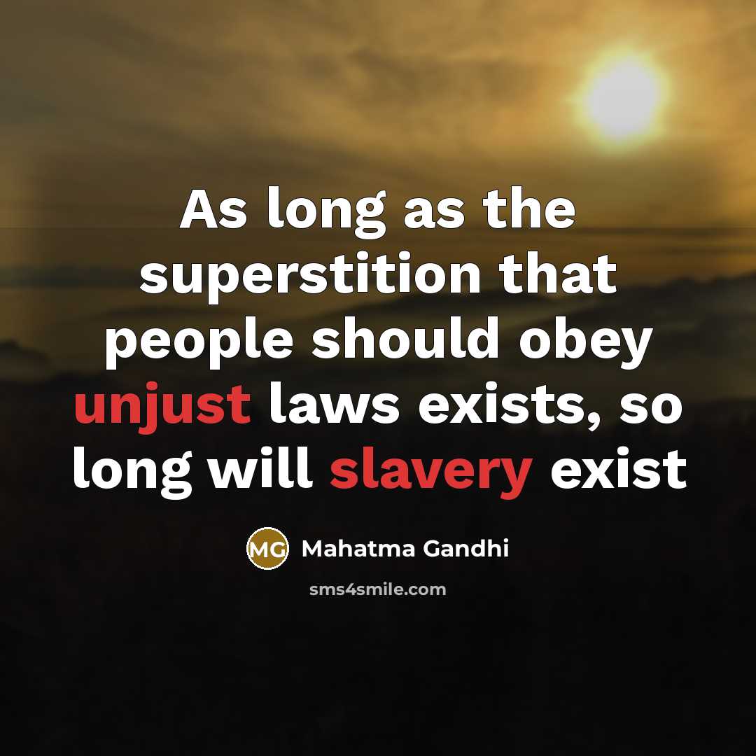 “As long as the superstition that people should obey unjust…” quote by Mahatma Gandhi