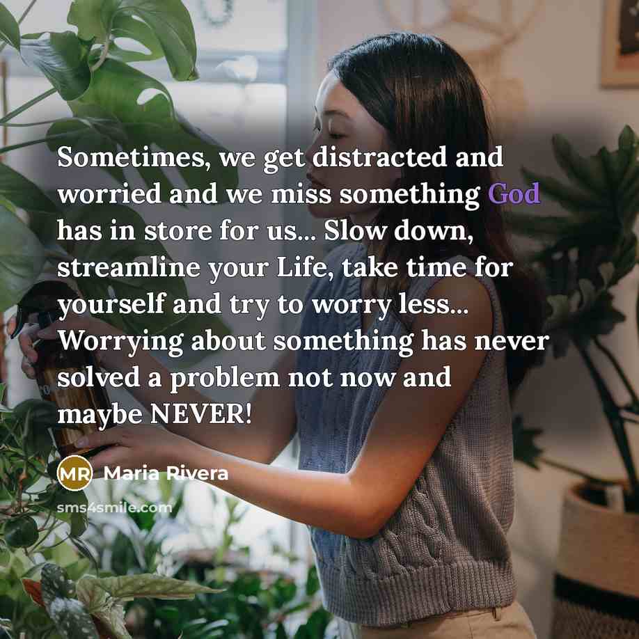 “Sometimes, we get distracted and worried and we miss something…” quote by Maria Rivera