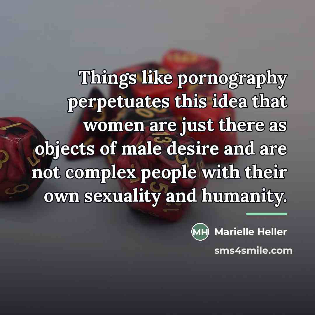 “Things like pornography perpetuates this idea that women are just…” quote by Marielle Heller