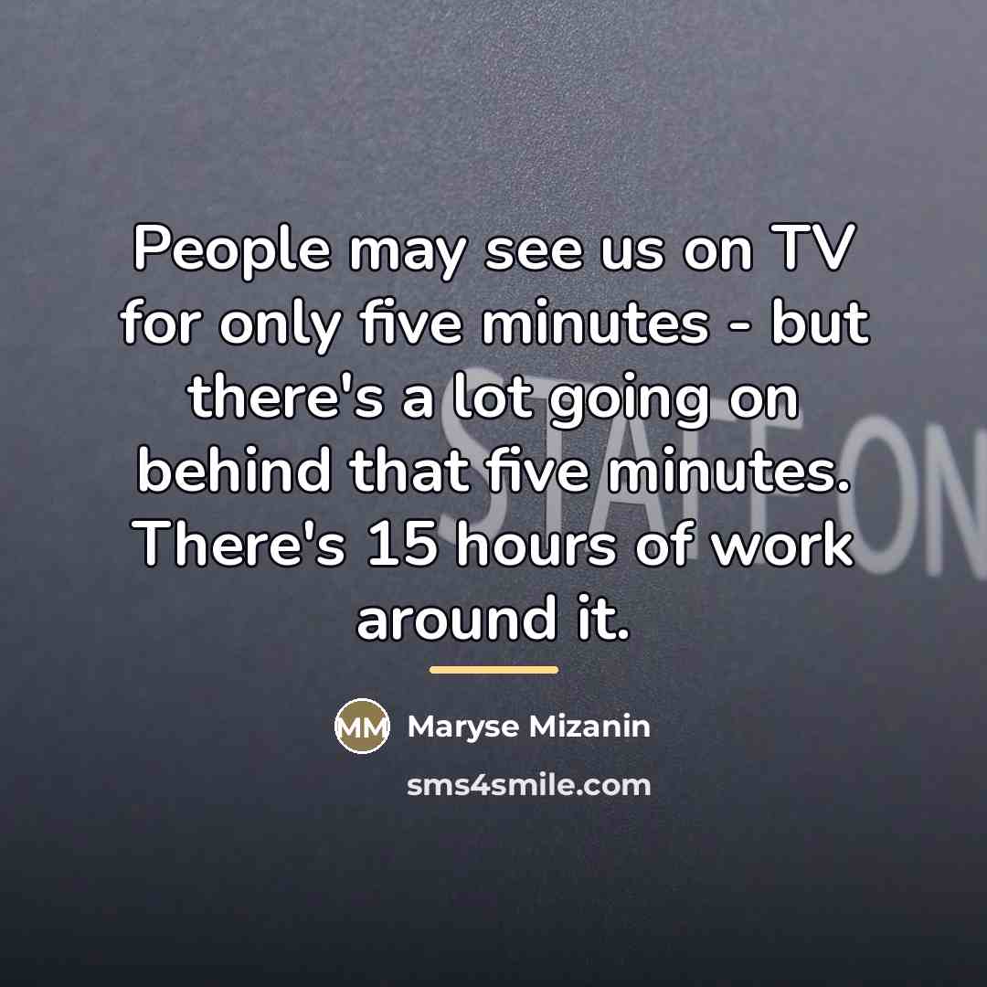“People may see us on TV for only five minutes…” quote by Maryse Mizanin