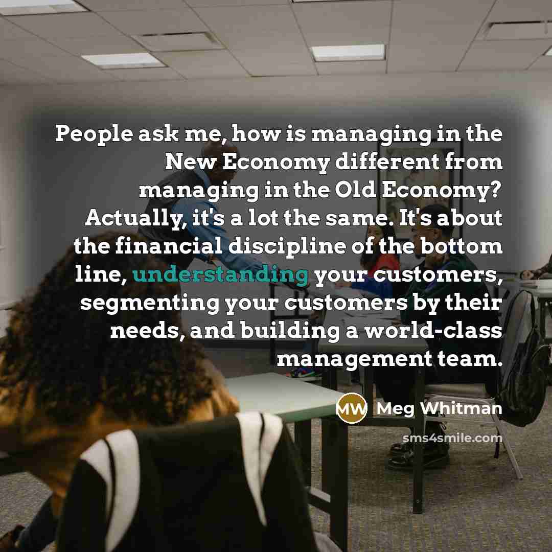 “People ask me, how is managing in the New Economy…” quote by Meg Whitman