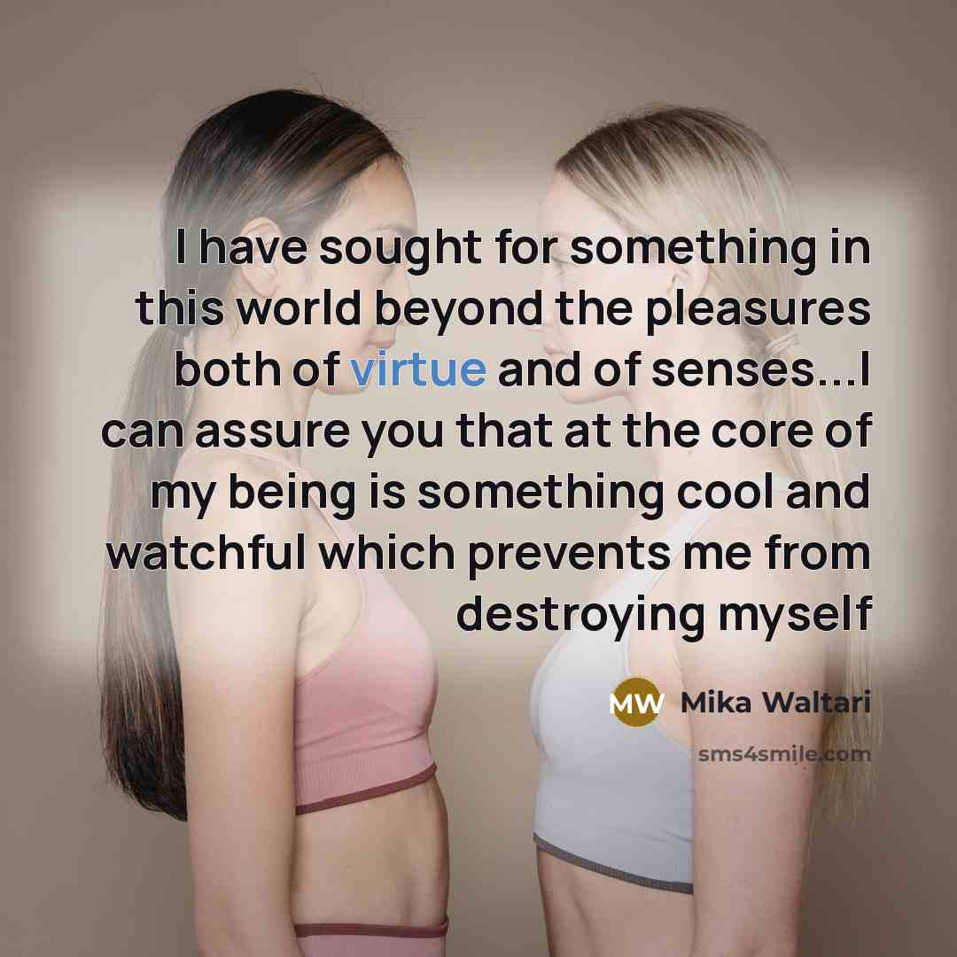 “I have sought for something in this world beyond the…” quote by Mika Waltari