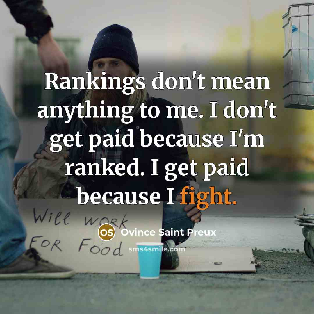 “Rankings don't mean anything to me. I don't get paid…” quote by Ovince Saint Preux