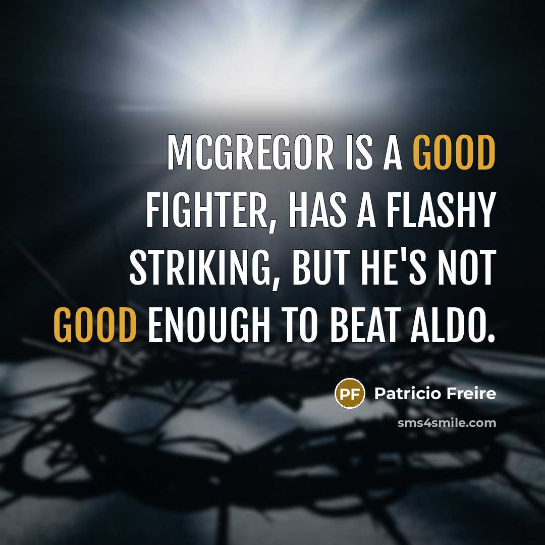 “McGregor is a good fighter, has a flashy striking, but…” quote by Patricio Freire