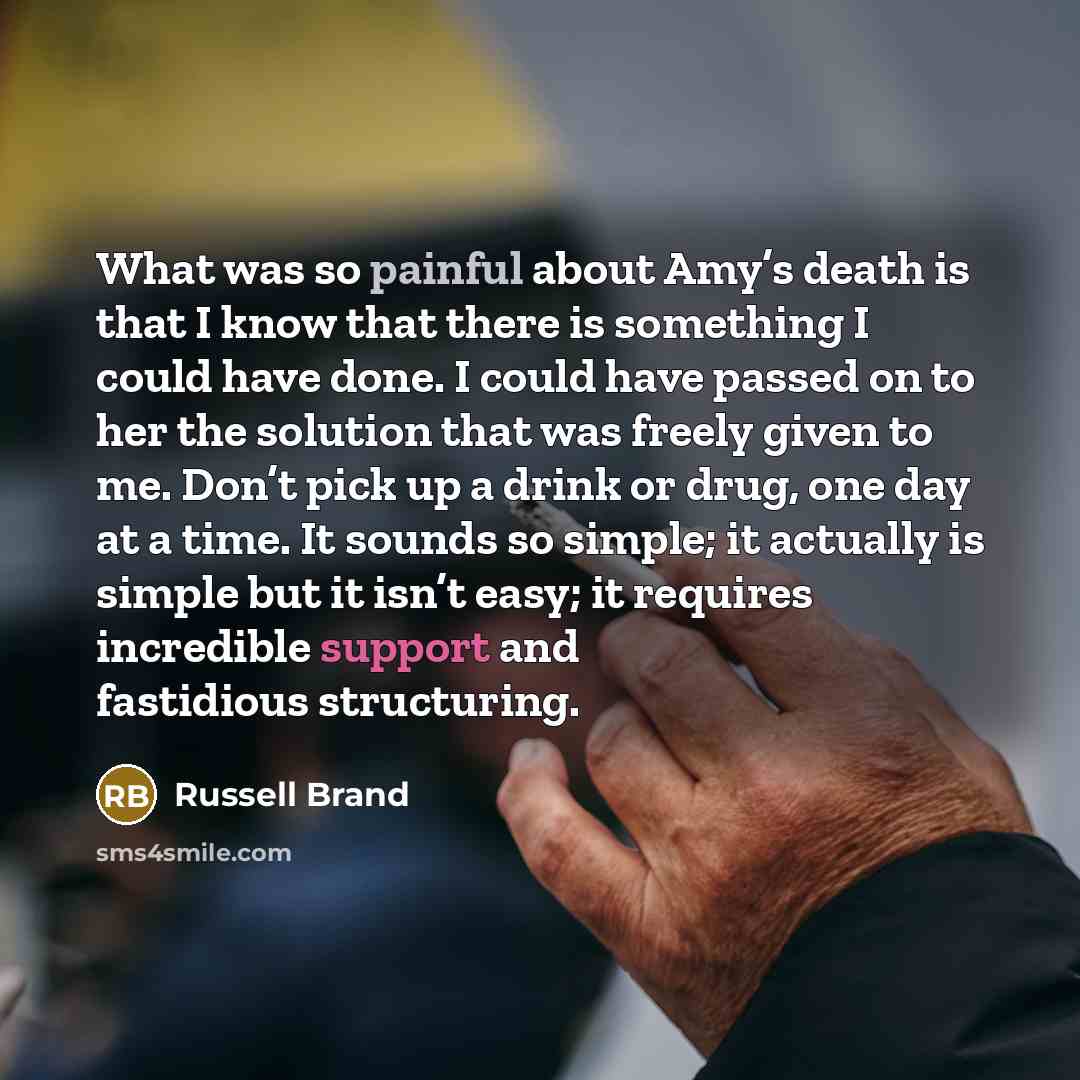 “What was so painful about Amy’s death is that I…” quote by Russell Brand