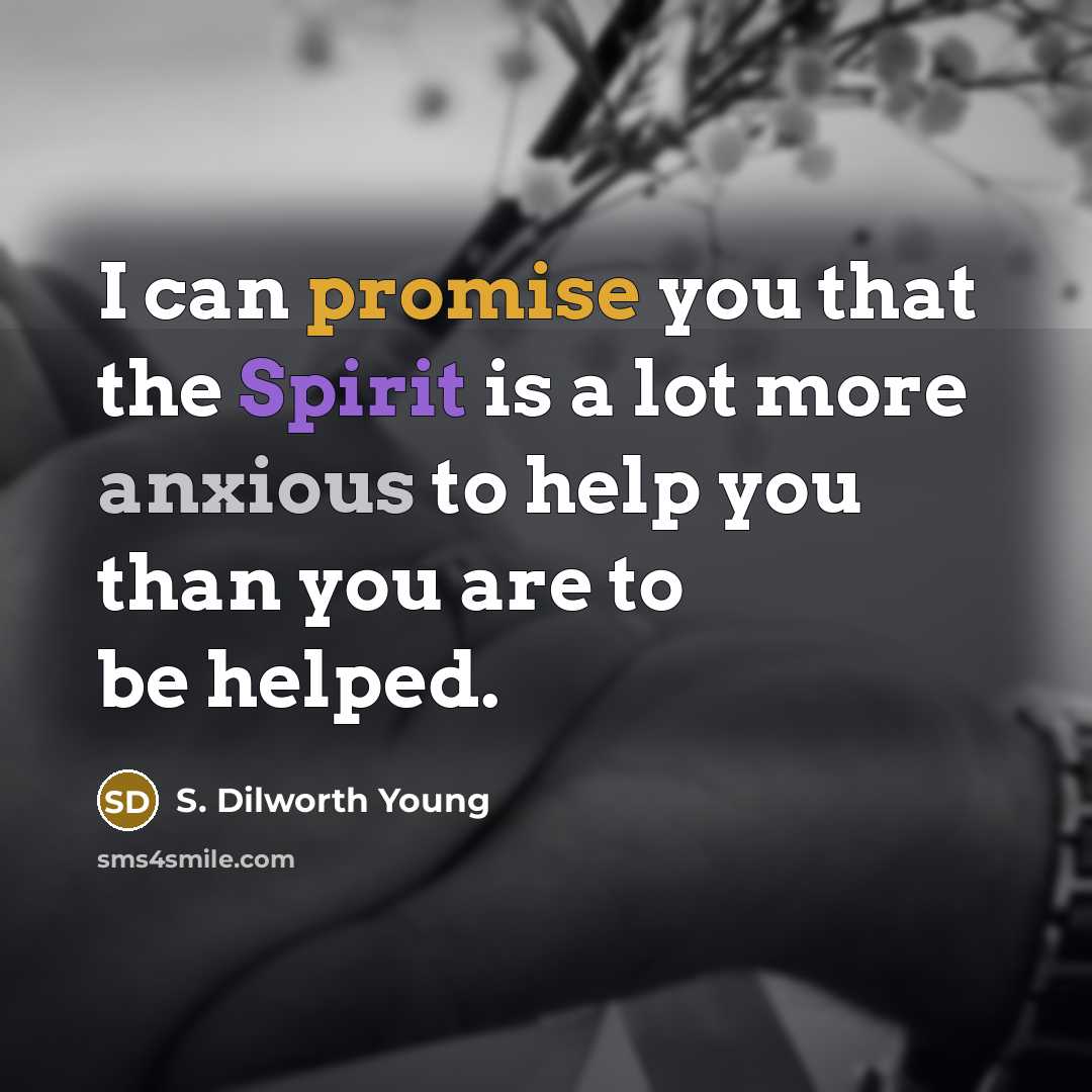 “I can promise you that the Spirit is a lot…” quote by S. Dilworth Young