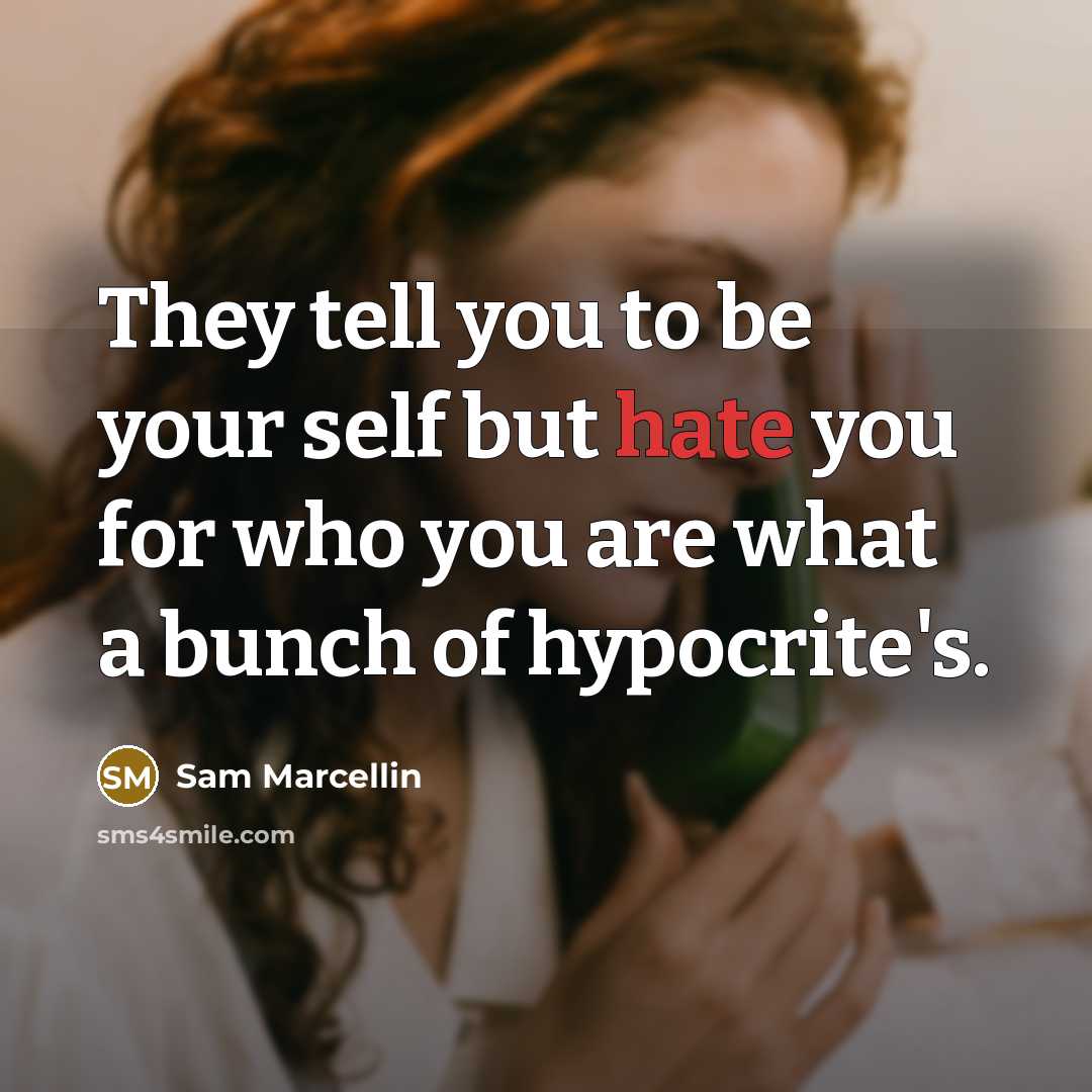 “They tell you to be your self but hate you…” quote by Sam Marcellin