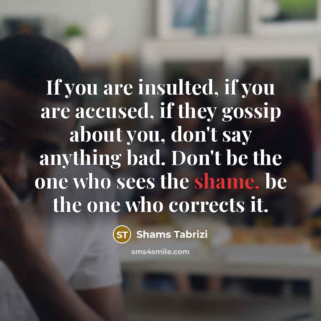 “If you are insulted, if you are accused, if they…” quote by Shams Tabrizi