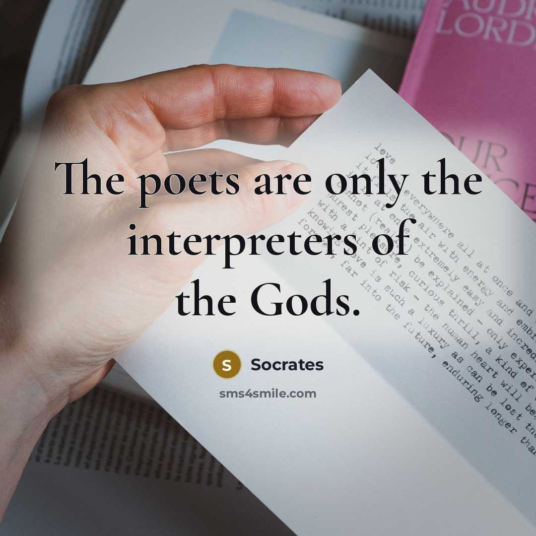 “The poets are only the interpreters of the Gods.…” quote by Socrates