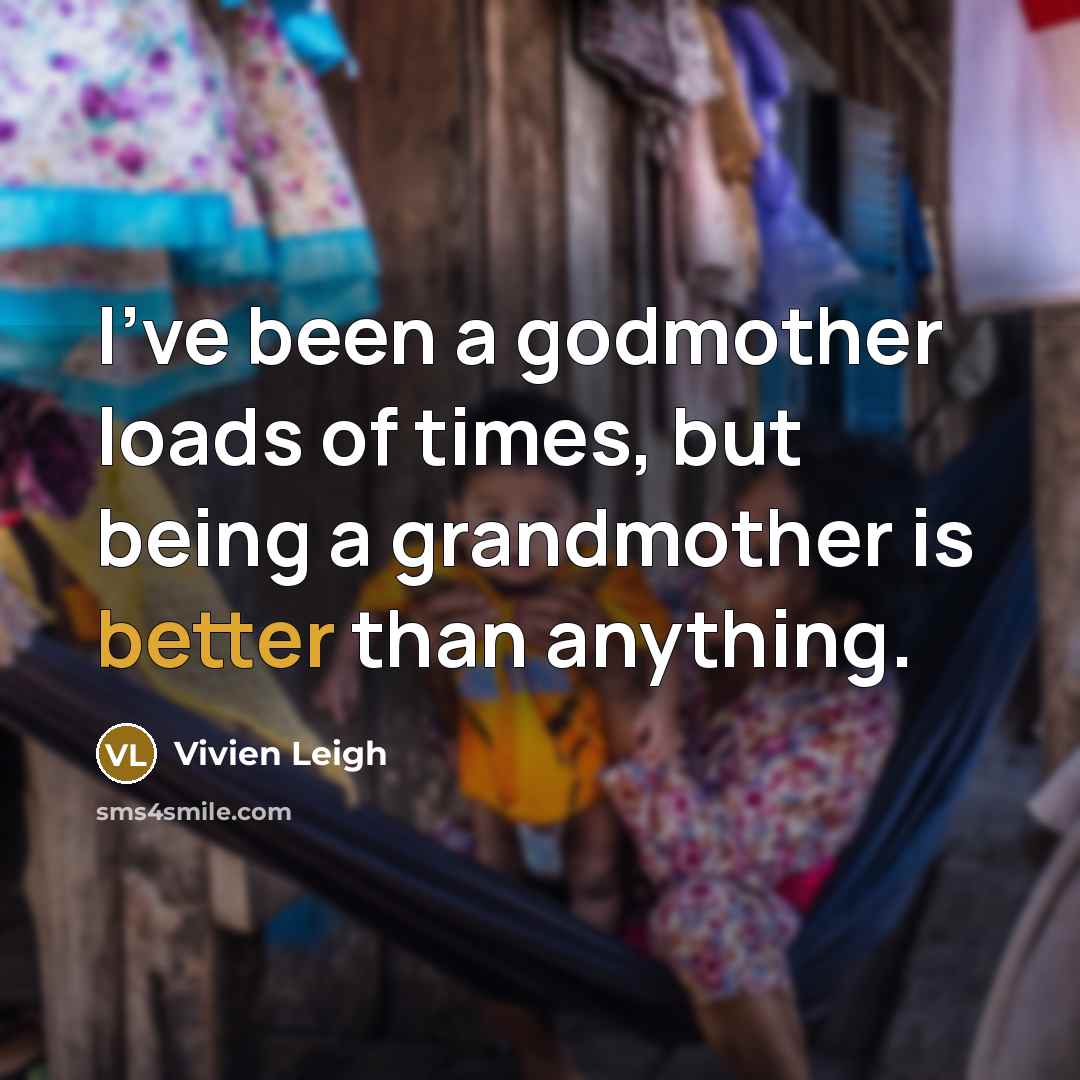 “I've been a godmother loads of times, but being a…” quote by Vivien Leigh
