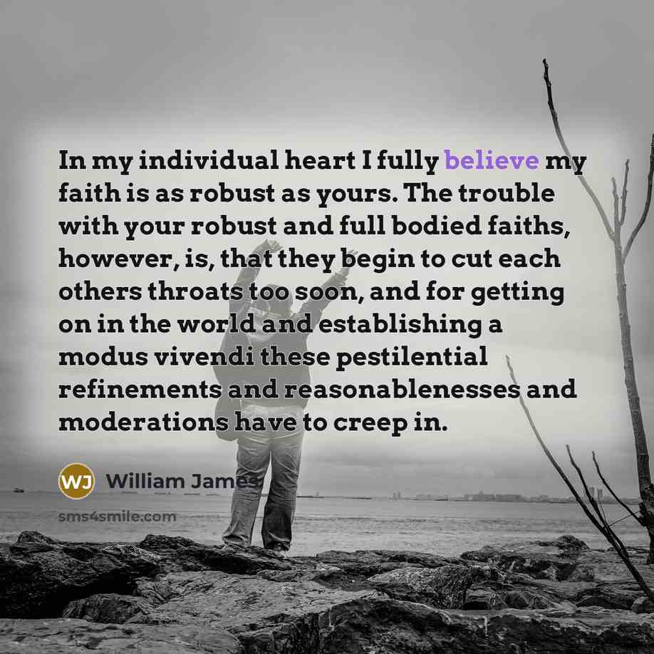 “In my individual heart I fully believe my faith is…” quote by William James