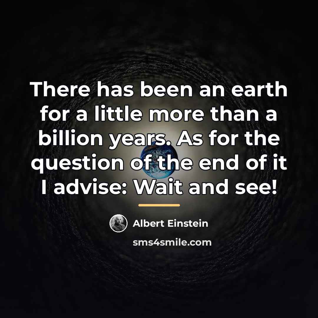 “There has been an earth for a little more than…” quote by Albert Einstein