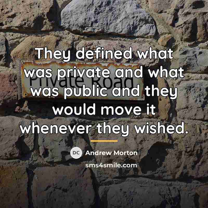 “They defined what was private and what was public and…” quote by Andrew Morton