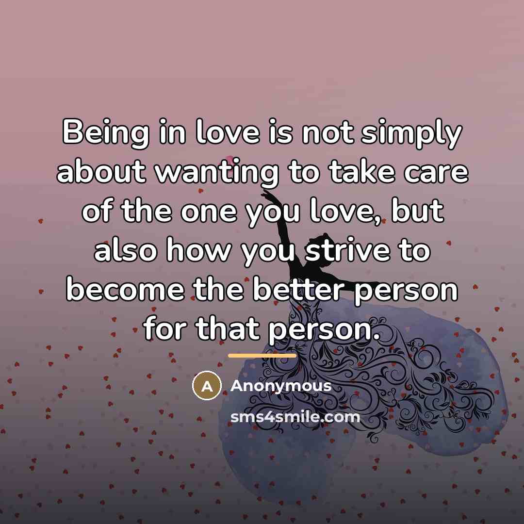 “Being in love is not simply about wanting to take…” quote by Anonymous
