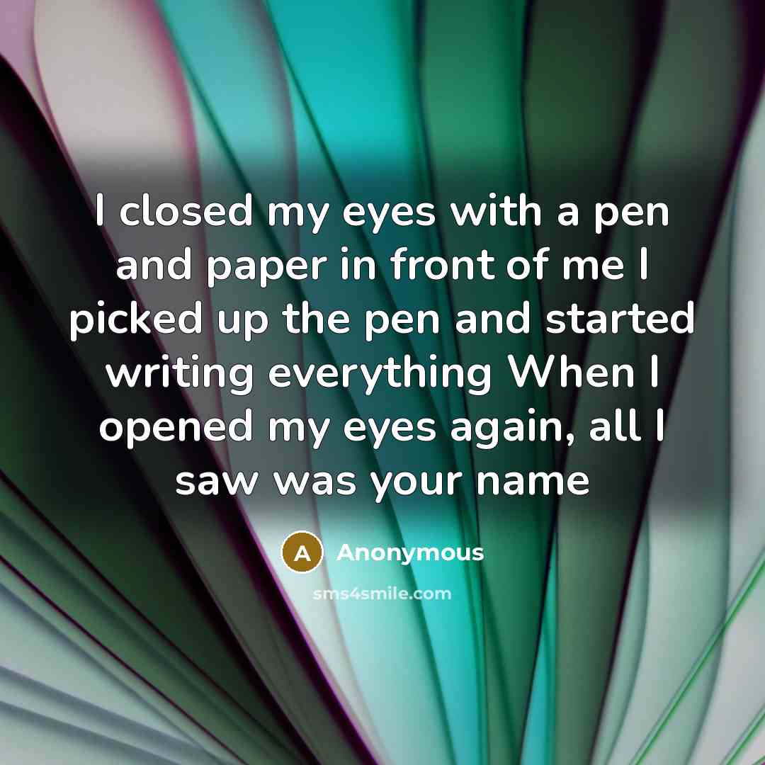 “I closed my eyes with a pen and paper in…” quote by Anonymous