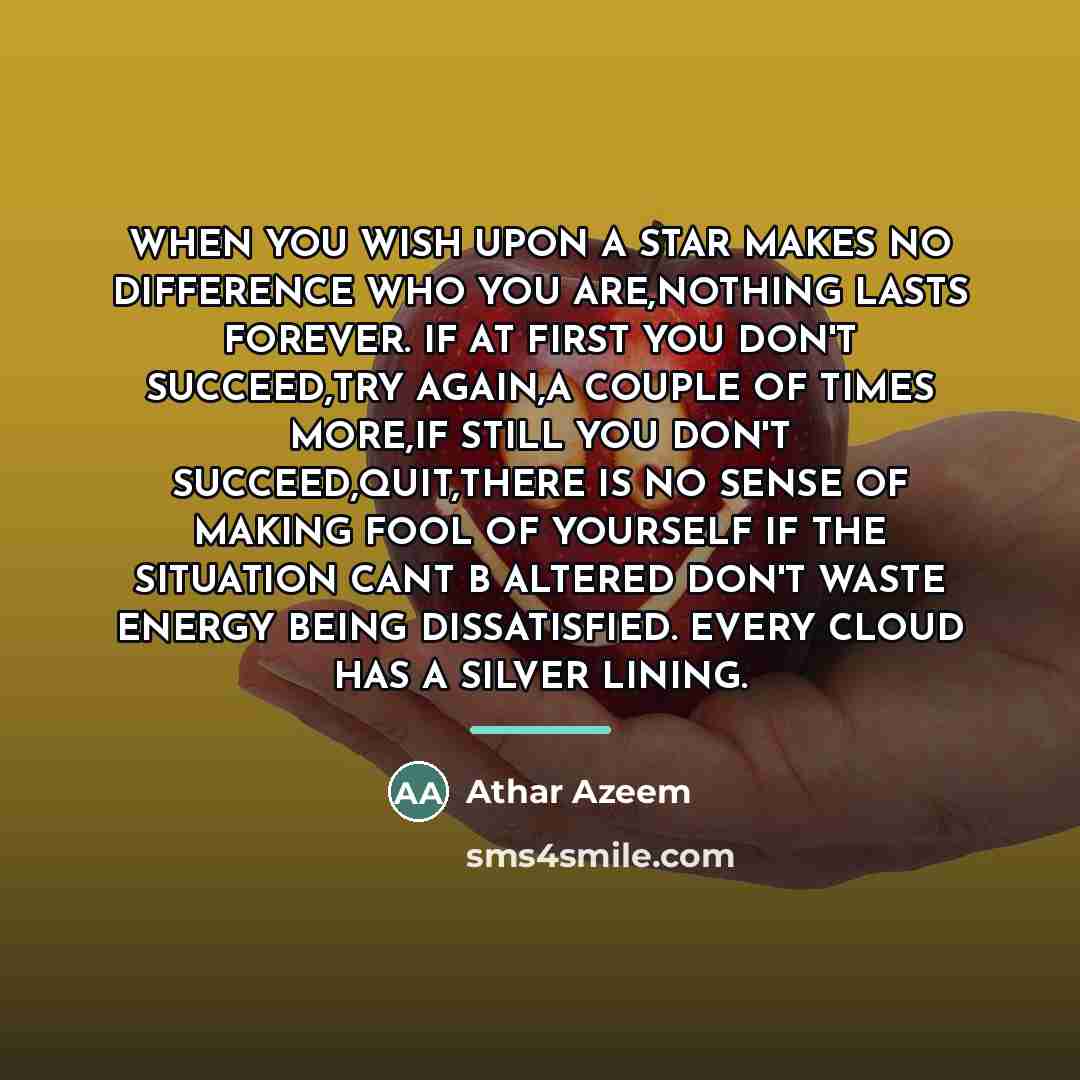 “WHEN YOU WISH UPON A STAR MAKES NO DIFFERENCE WHO…” quote by Athar Azeem