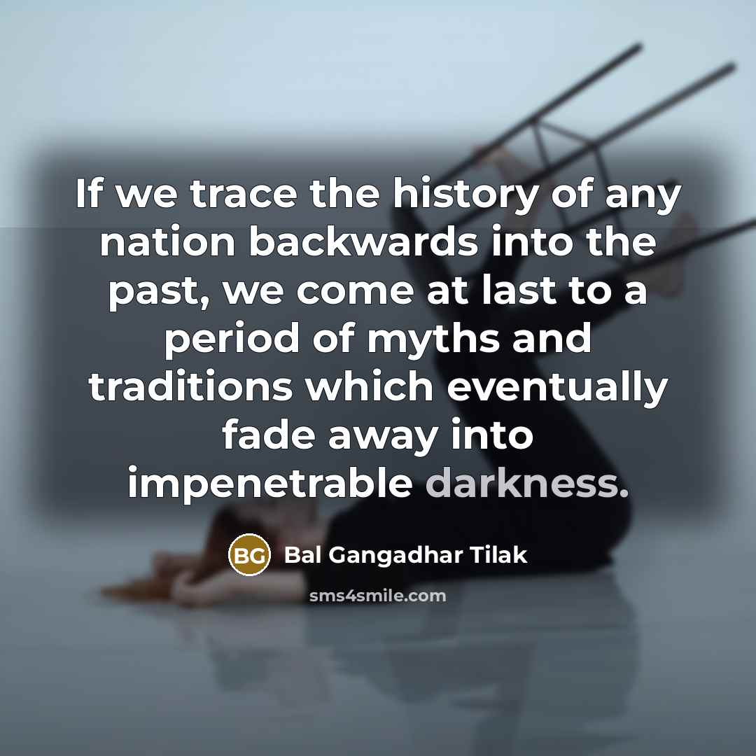 “If we trace the history of any nation backwards into…” quote by Bal Gangadhar Tilak