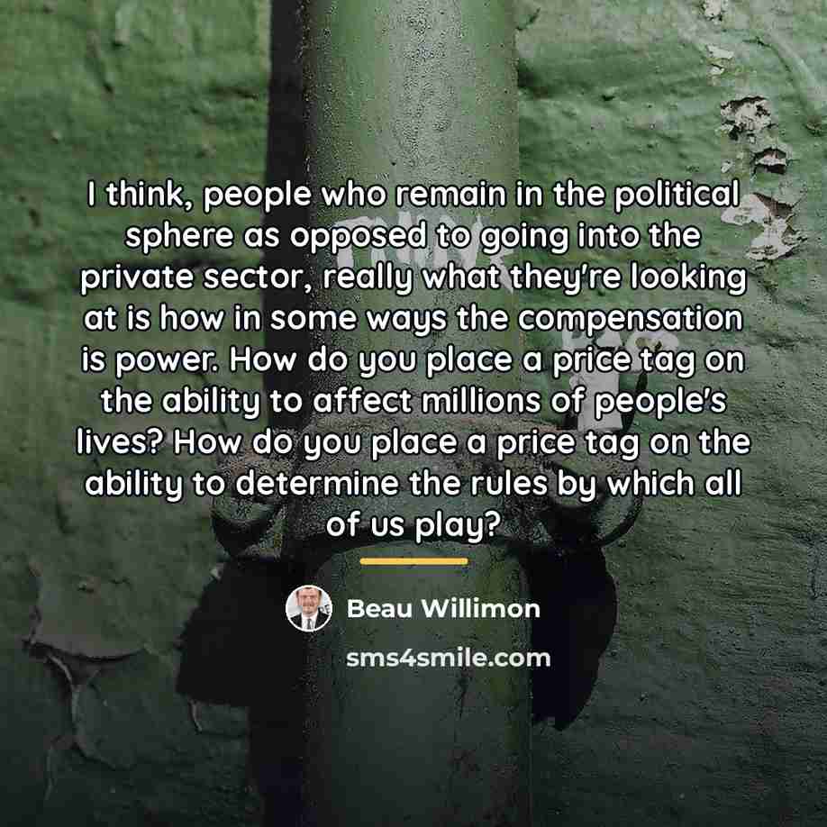 “I think, people who remain in the political sphere as…” quote by Beau Willimon