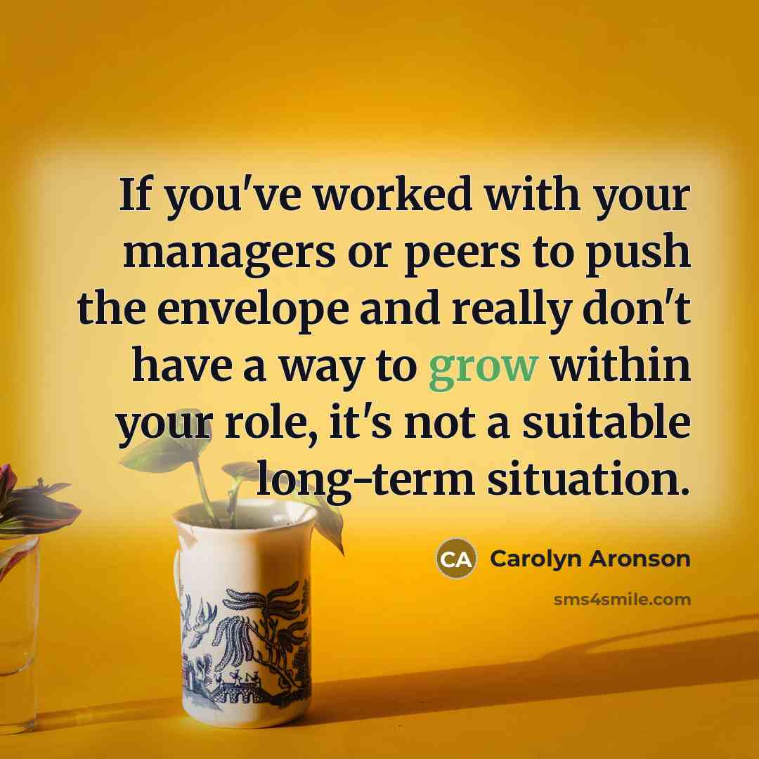 “If you've worked with your managers or peers to push…” quote by Carolyn Aronson